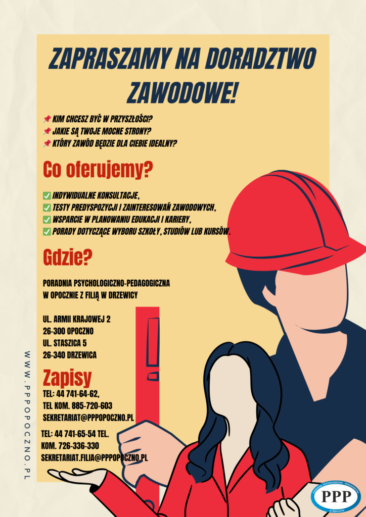 Plakat informujący o zapisach na indywidualne konsultacje dotyczące doradztwa zawodowego, testy predyspozycji i zainteresowań zawodowych, wsparcie w planowaniu edukacji i kariery, porady dotyczące wyboru szkoły, studiów lub kursów odbywające się w Poradni Psychologiczno-Pedagogicznej w Opocznie i filii w Drzewicy.